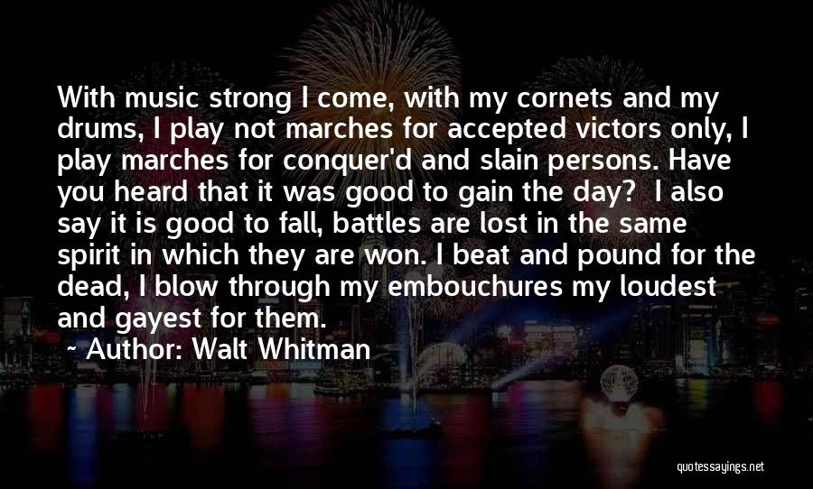 Music Drums Quotes By Walt Whitman