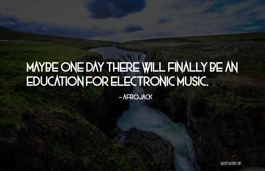 Music Education Quotes By Afrojack