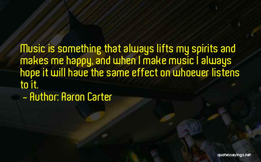 Music Effect Quotes By Aaron Carter