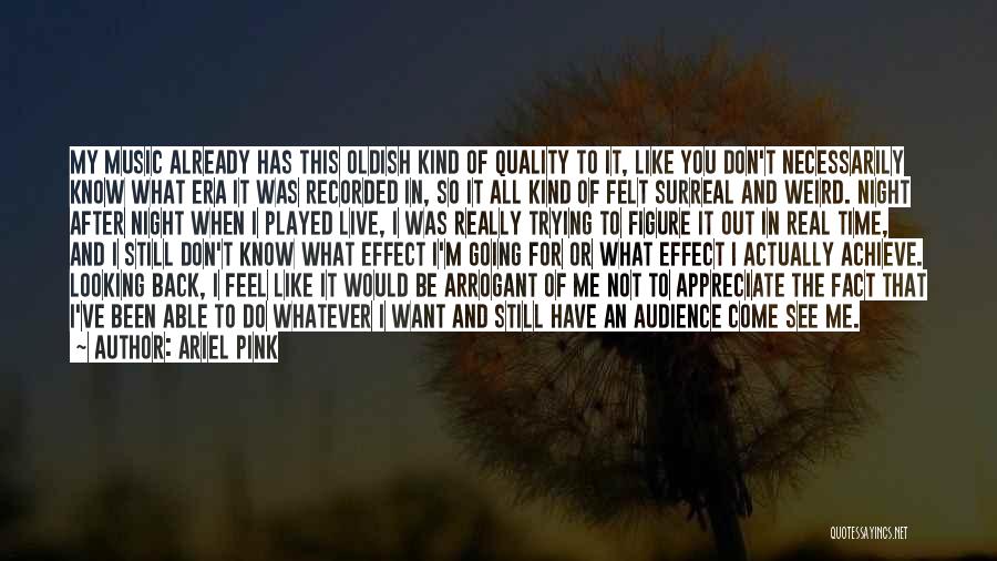 Music Effect Quotes By Ariel Pink