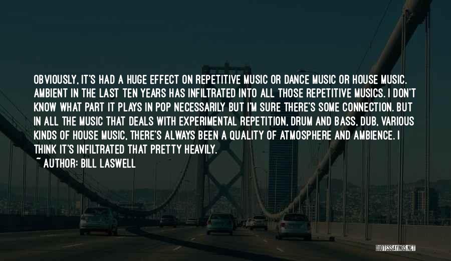 Music Effect Quotes By Bill Laswell