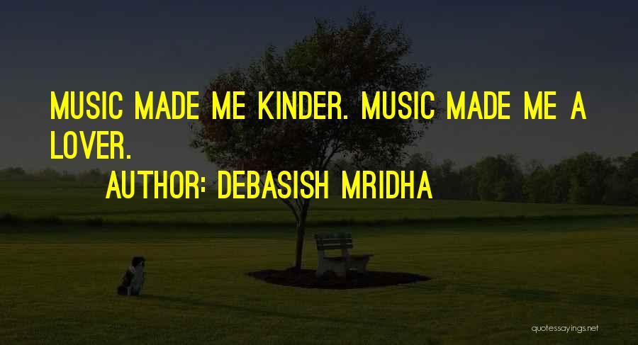 Music Effect Quotes By Debasish Mridha