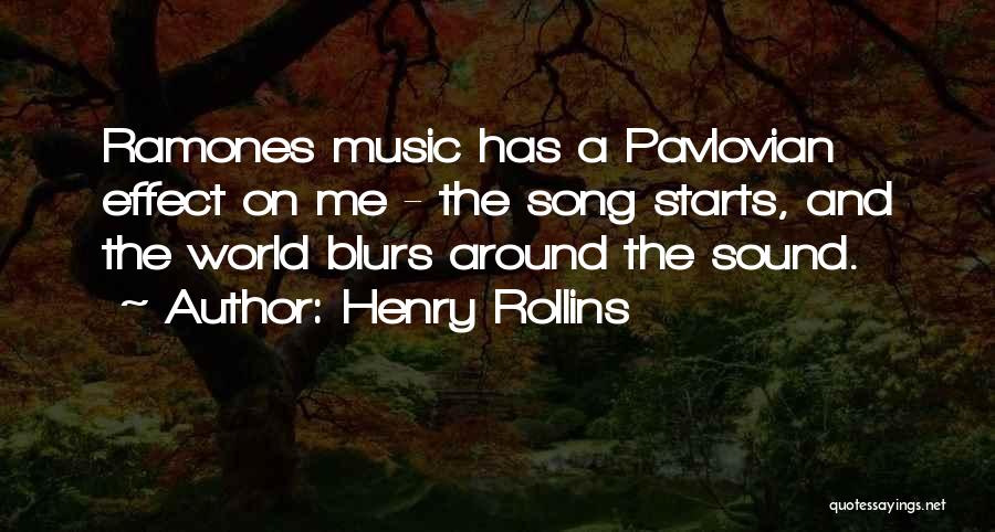 Music Effect Quotes By Henry Rollins