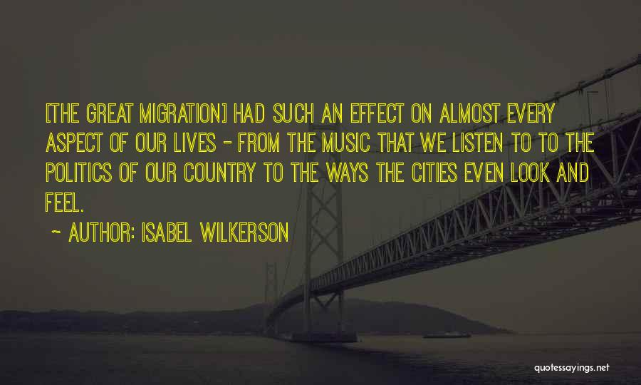 Music Effect Quotes By Isabel Wilkerson