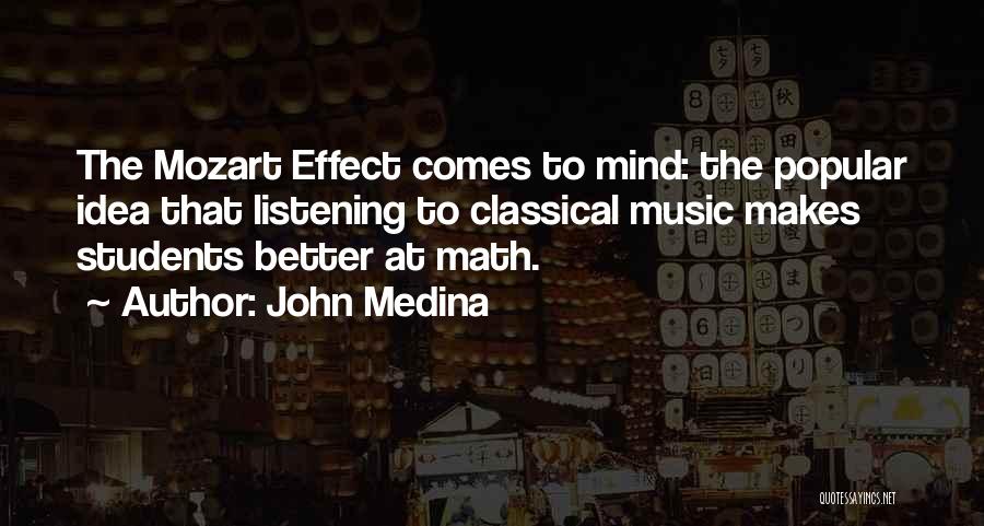 Music Effect Quotes By John Medina