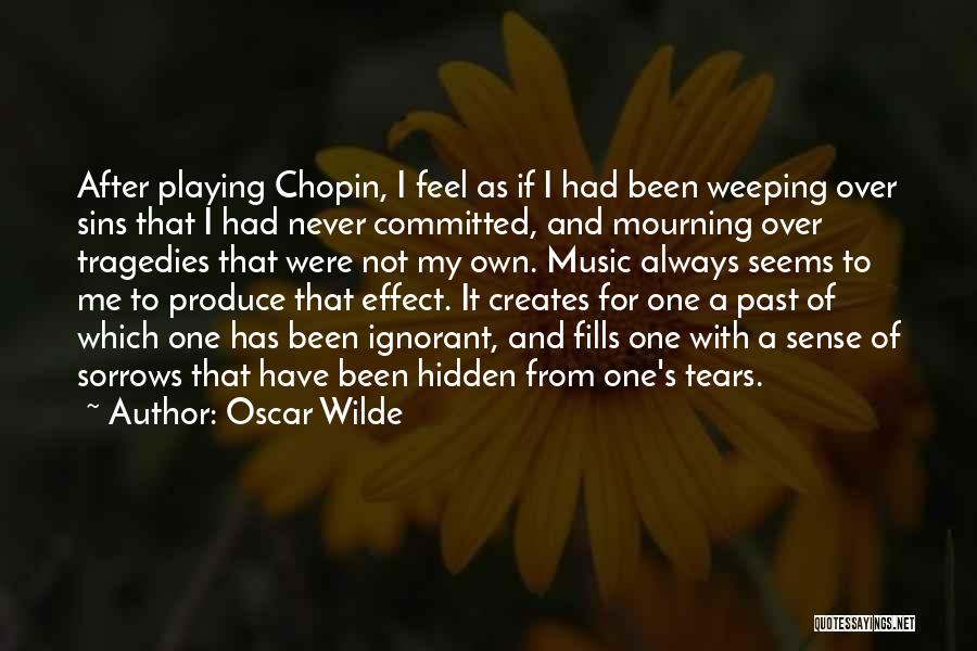 Music Effect Quotes By Oscar Wilde