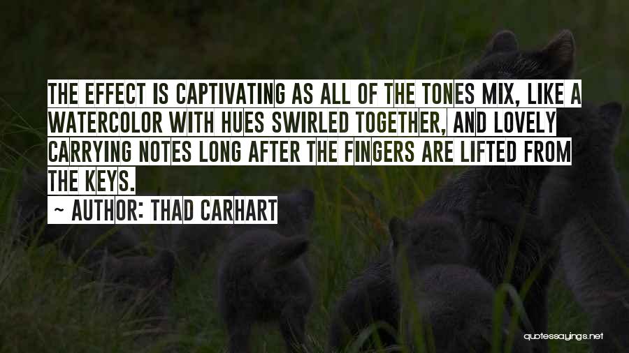 Music Effect Quotes By Thad Carhart