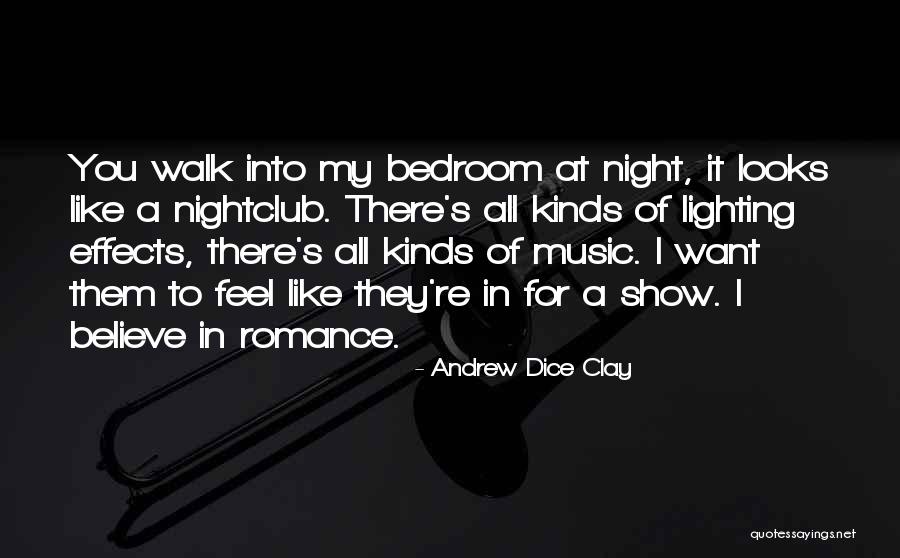 Music Effects Quotes By Andrew Dice Clay