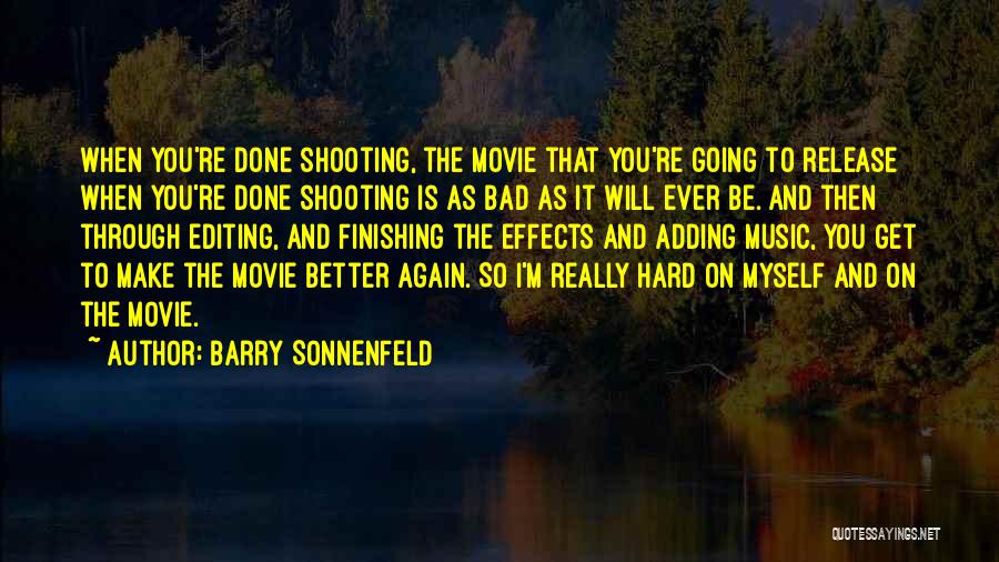 Music Effects Quotes By Barry Sonnenfeld