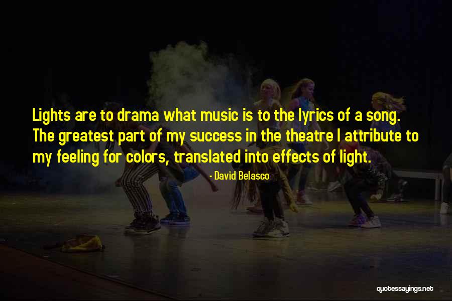 Music Effects Quotes By David Belasco Music Effects Quotes By David Belasco