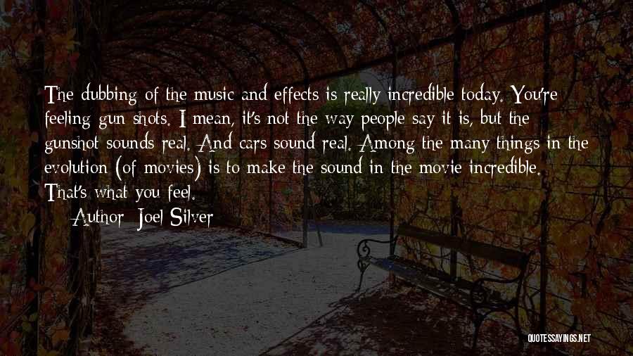 Music Effects Quotes By Joel Silver