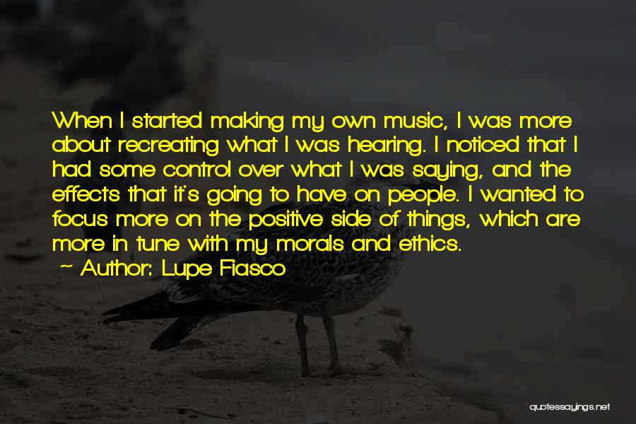 Music Effects Quotes By Lupe Fiasco