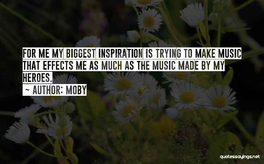 Music Effects Quotes By Moby