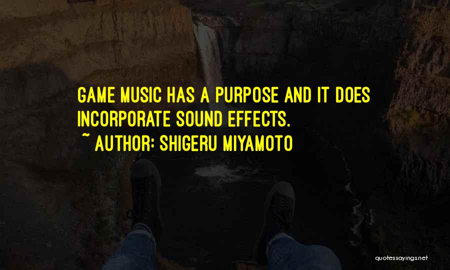 Music Effects Quotes By Shigeru Miyamoto