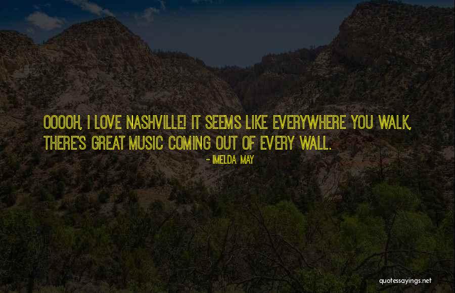 Music Everywhere Quotes By Imelda May Music Everywhere Quotes By Imelda May