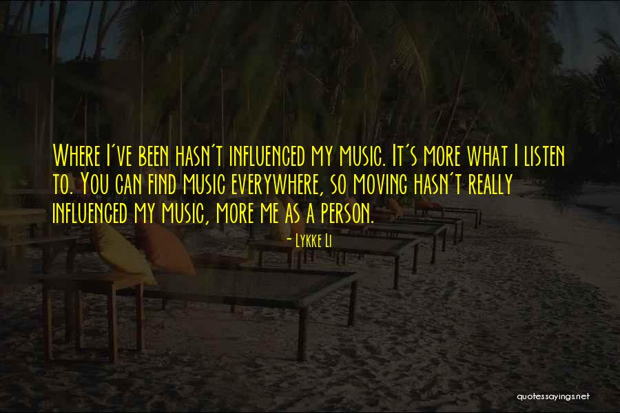Music Everywhere Quotes By Lykke Li Music Everywhere Quotes By Lykke Li