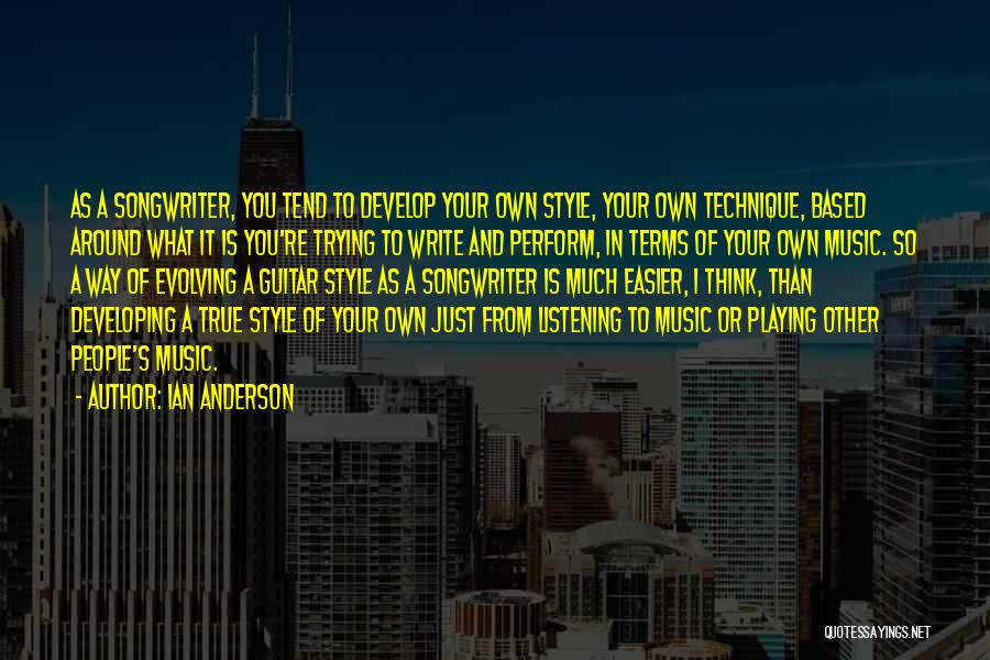 Music Evolving Quotes By Ian Anderson