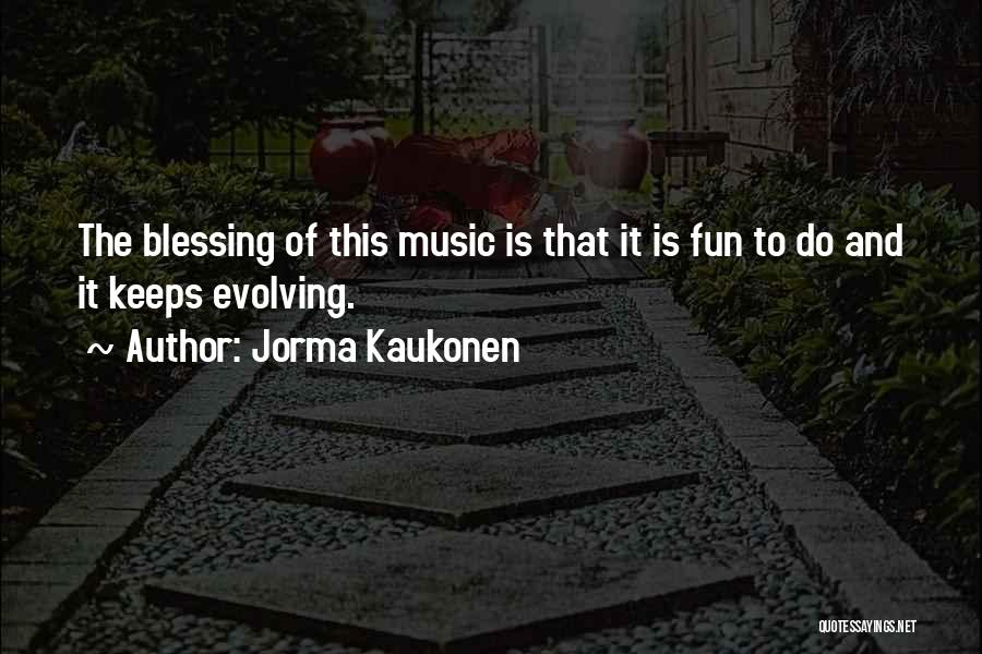 Music Evolving Quotes By Jorma Kaukonen