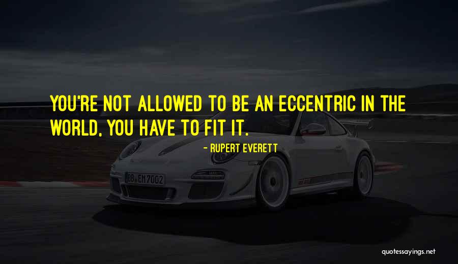 Music Exit Quotes By Rupert Everett