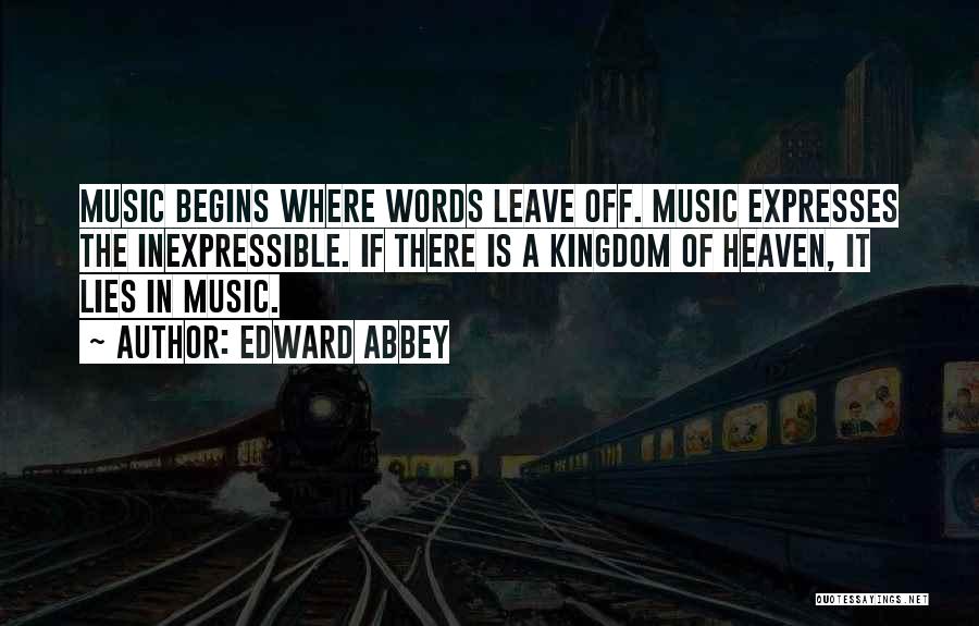Music Expresses What Words Cannot Quotes By Edward Abbey