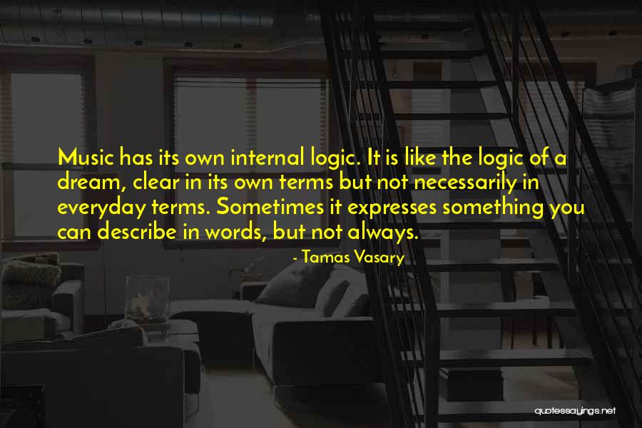 Music Expresses What Words Cannot Quotes By Tamas Vasary Music Expresses What Words Cannot Quotes By Tamas Vasary