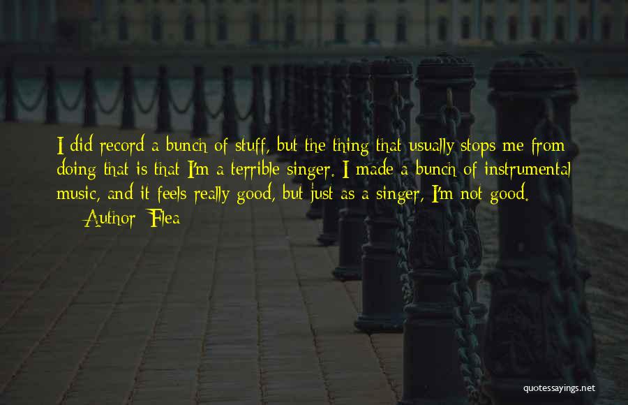 Music Feels Good Quotes By Flea