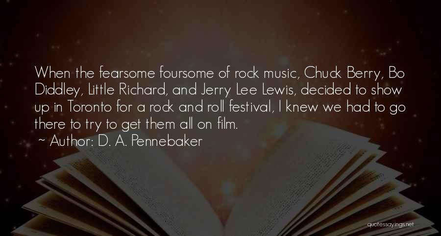 Music Festival Quotes By D. A. Pennebaker