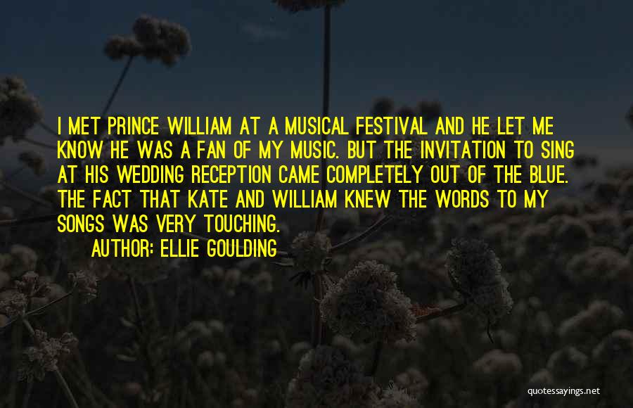 Music Festival Quotes By Ellie Goulding
