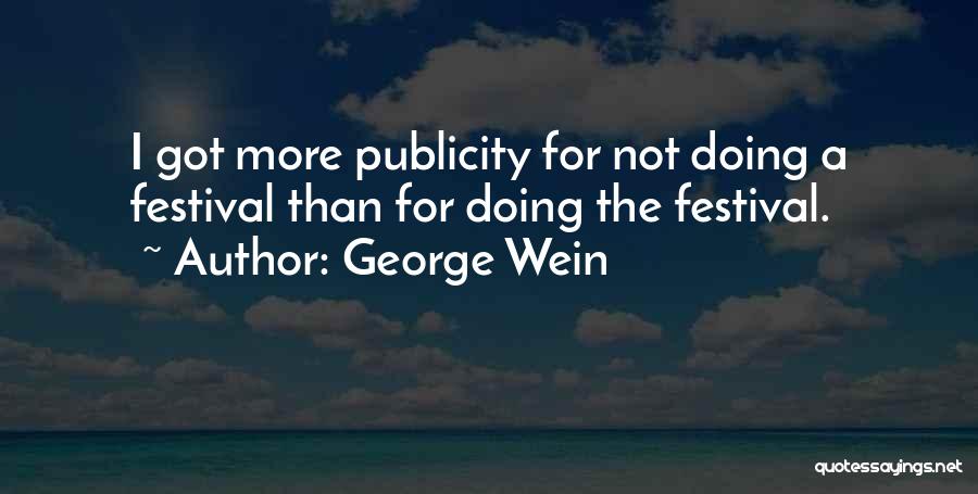 Music Festival Quotes By George Wein