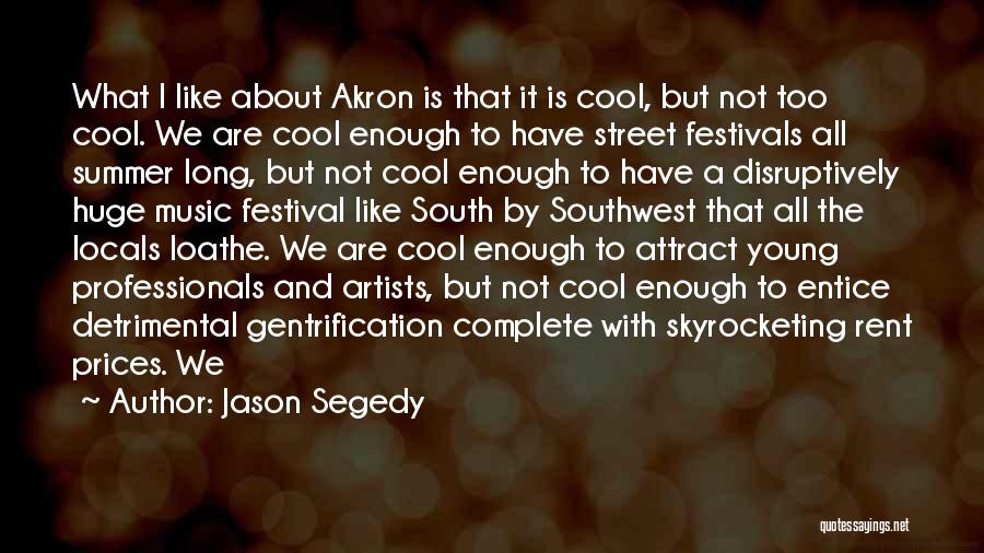 Music Festival Quotes By Jason Segedy