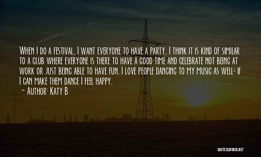 Music Festival Quotes By Katy B