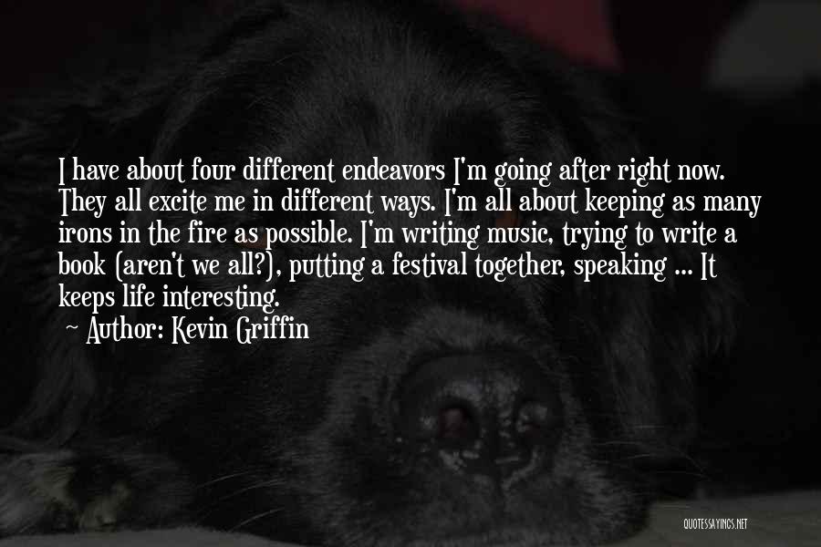 Music Festival Quotes By Kevin Griffin