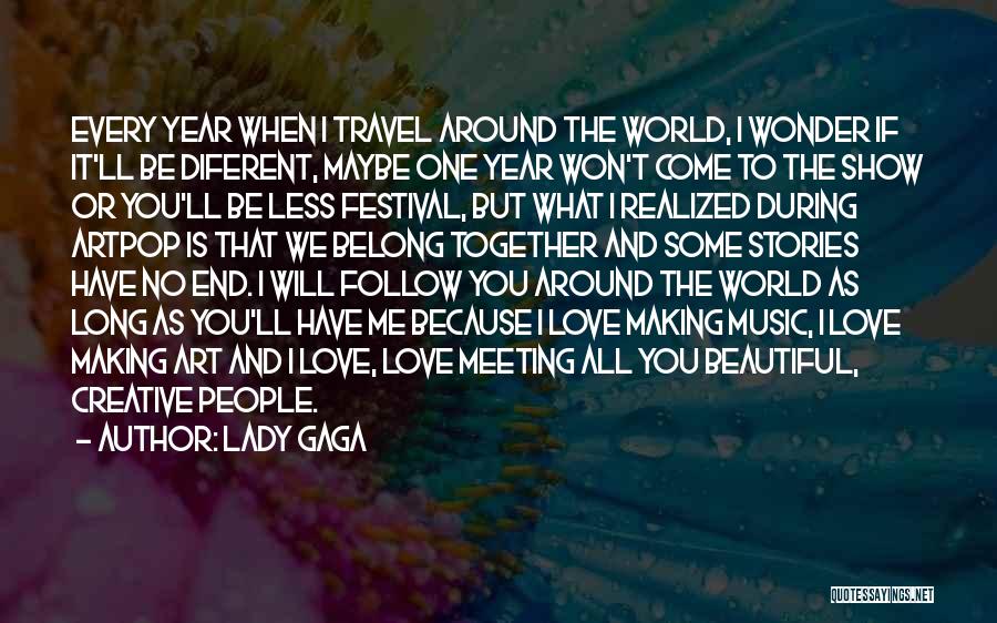 Music Festival Quotes By Lady Gaga