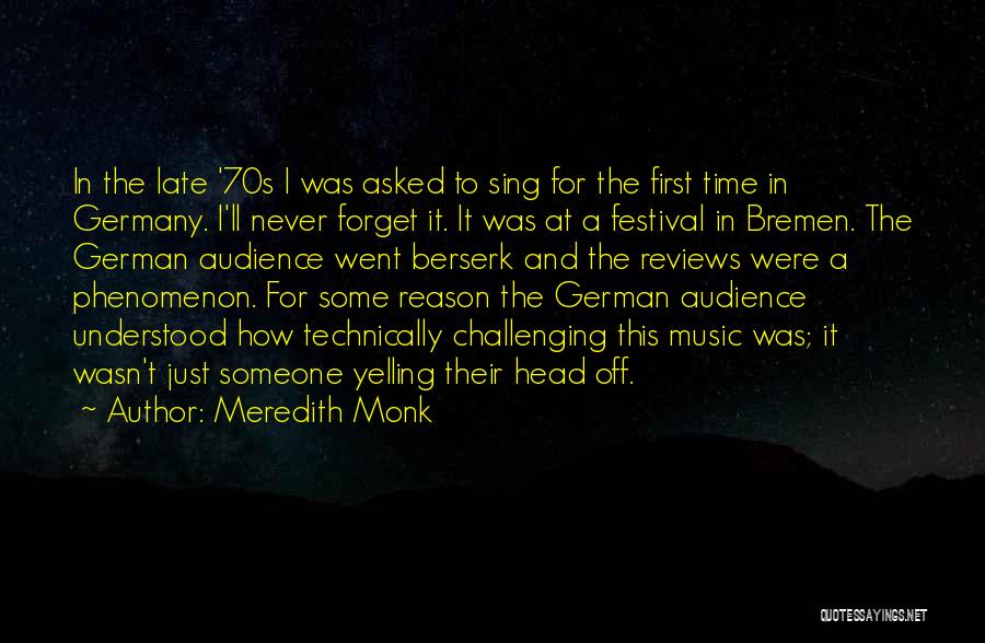 Music Festival Quotes By Meredith Monk