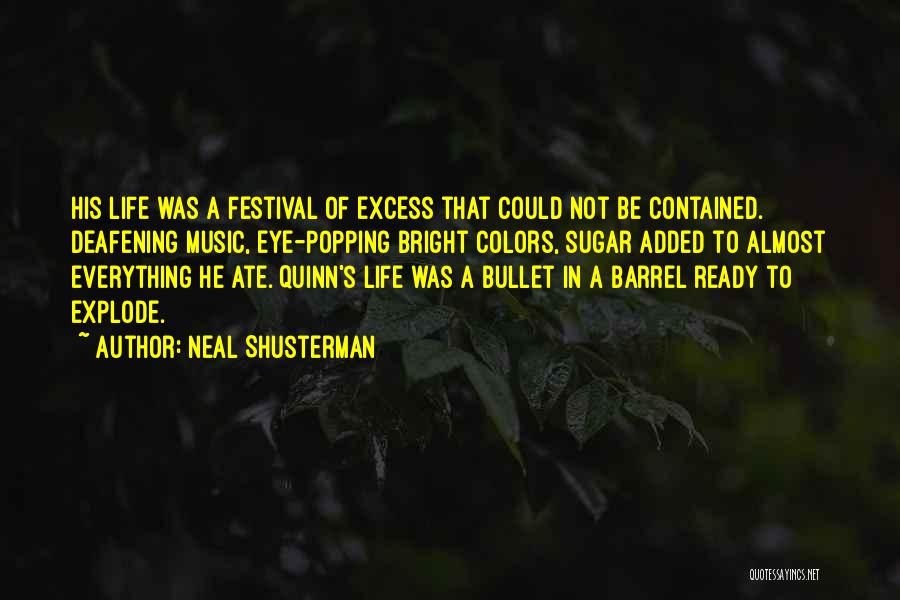 Music Festival Quotes By Neal Shusterman