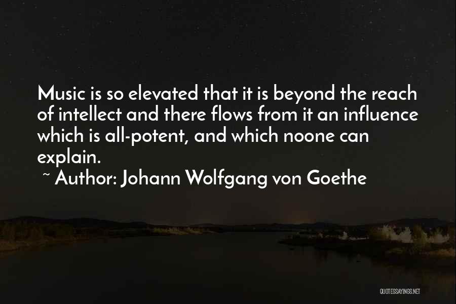 Music Flows Quotes By Johann Wolfgang Von Goethe