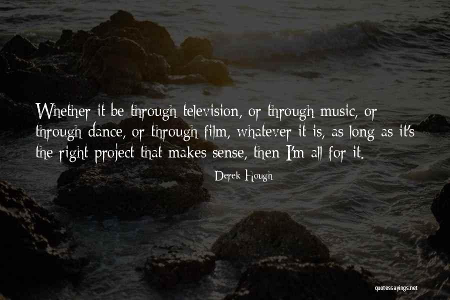 Music For Film Quotes By Derek Hough Music For Film Quotes By Derek Hough