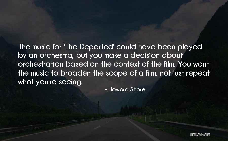 Music For Film Quotes By Howard Shore Music For Film Quotes By Howard Shore