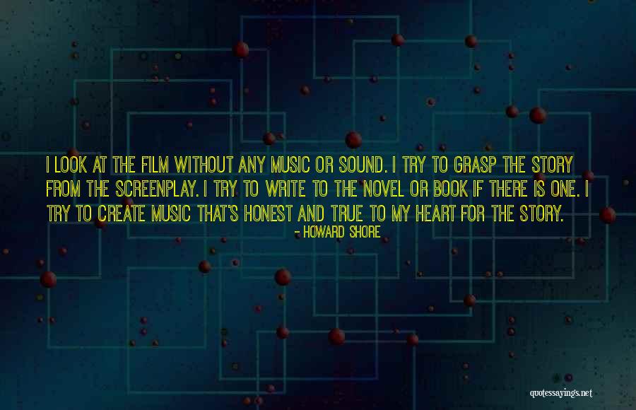Music For Film Quotes By Howard Shore Music For Film Quotes By Howard Shore