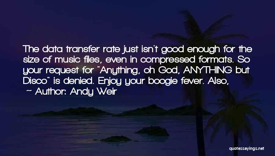 Music For God Quotes By Andy Weir