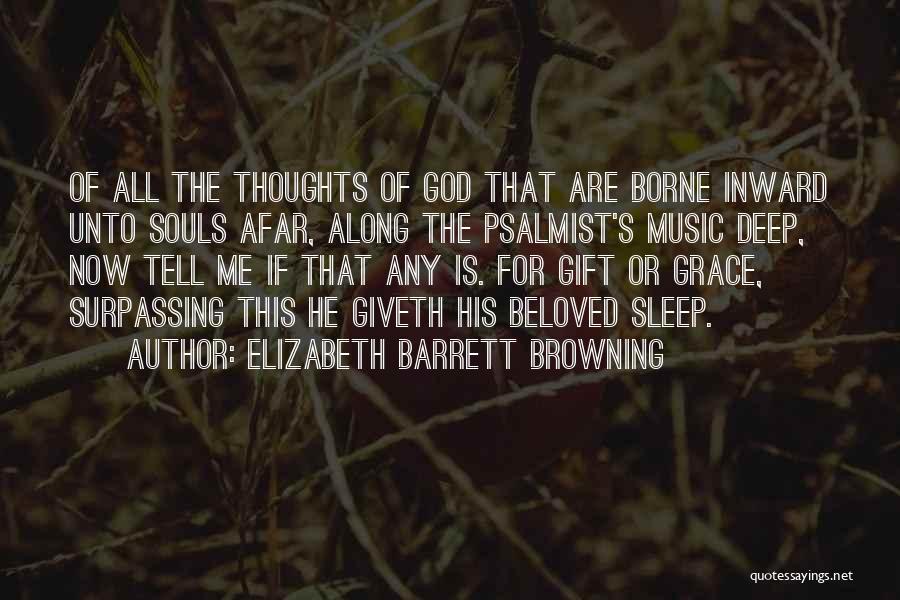 Music For God Quotes By Elizabeth Barrett Browning