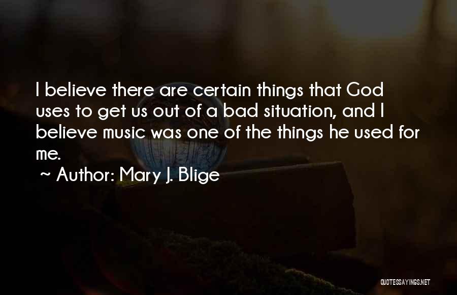 Music For God Quotes By Mary J. Blige