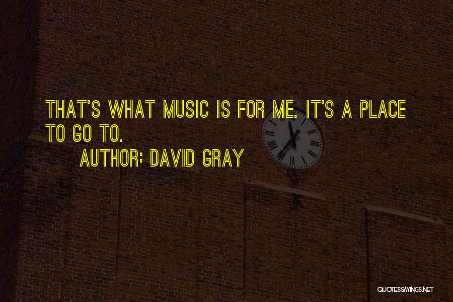 Music For Quotes By David Gray