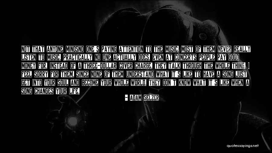 Music For The Soul Quotes By Adam Selzer Music For The Soul Quotes By Adam Selzer