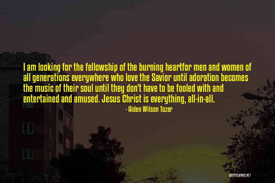 Music For The Soul Quotes By Aiden Wilson Tozer Music For The Soul Quotes By Aiden Wilson Tozer