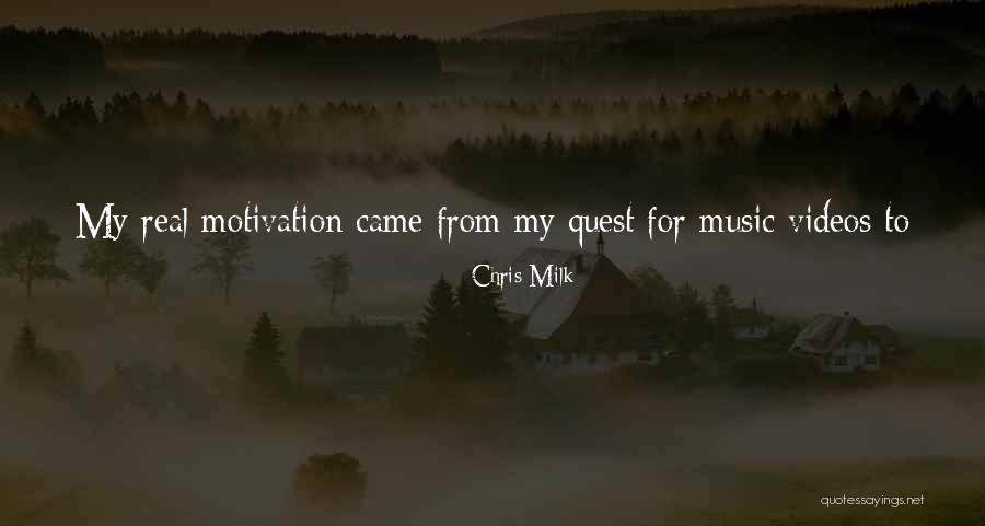 Music For The Soul Quotes By Chris Milk Music For The Soul Quotes By Chris Milk