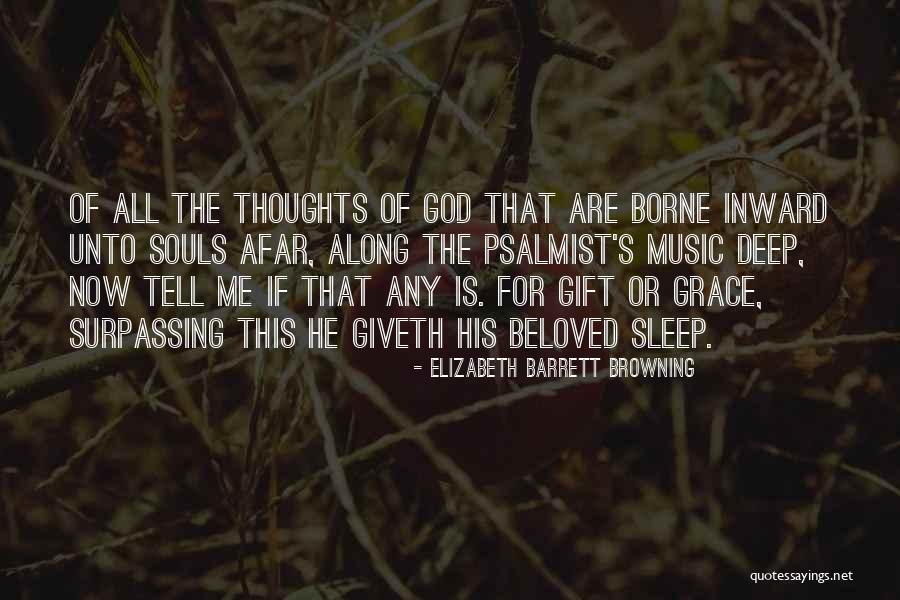 Music For The Soul Quotes By Elizabeth Barrett Browning Music For The Soul Quotes By Elizabeth Barrett Browning
