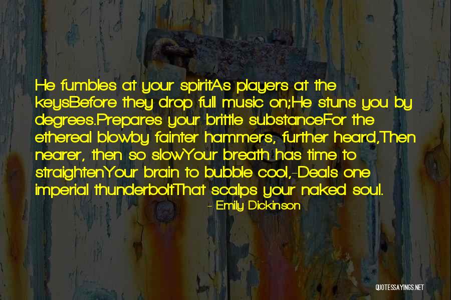 Music For The Soul Quotes By Emily Dickinson Music For The Soul Quotes By Emily Dickinson
