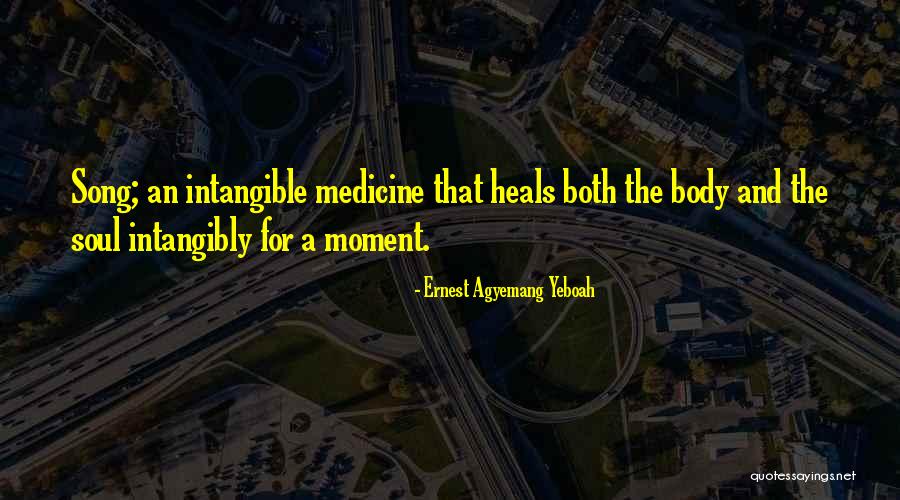 Music For The Soul Quotes By Ernest Agyemang Yeboah Music For The Soul Quotes By Ernest Agyemang Yeboah