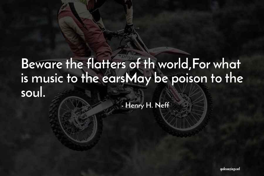 Music For The Soul Quotes By Henry H. Neff Music For The Soul Quotes By Henry H. Neff